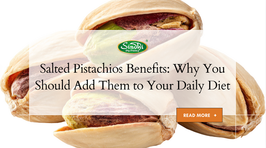 Salted Pistachios Benefits: Why You Should Add Them to Your Daily Diet