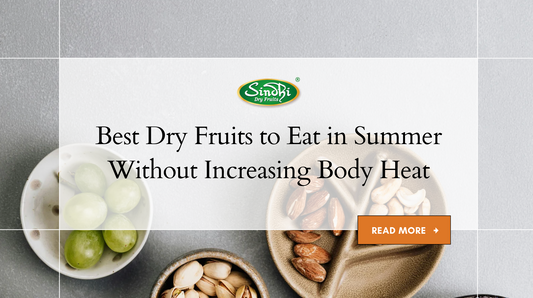 Best Dry Fruits to Eat in Summer Without Increasing Body Heat