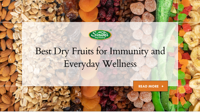 Best Dry Fruits for Immunity and Everyday Wellness