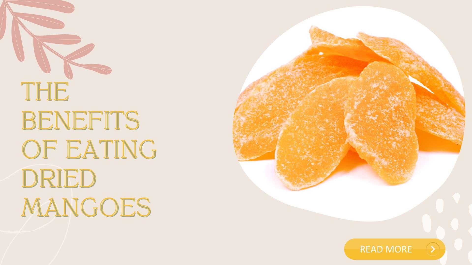 The benefits of eating dried mangoes - Sindhi Dry Fruits